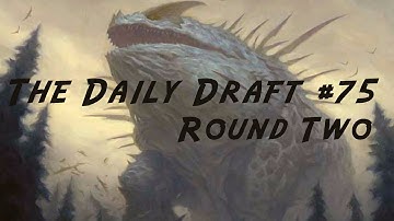 Daily Draft #75 - Cube Round Two