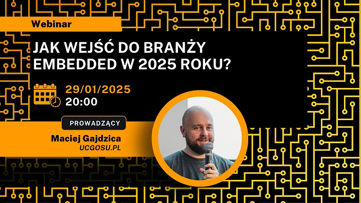 Jak wejść do branży embedded w 2025 roku?