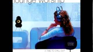 Watch Lounge Worship I Can Only Imagine video