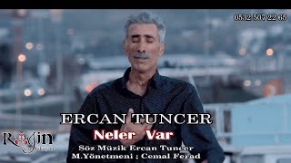 ERCAN TUNCER - NELER VAR ( NEW  ) 2023 Resimi