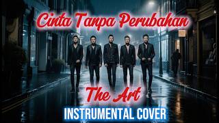 Cinta Tanpa Perubahan (The Art) – Instrumental Chill Cover