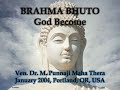 Brahma bhuto  godbecome by bhante punnaji