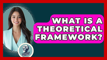 What Is A Theoretical Framework? - Philosophy Beyond