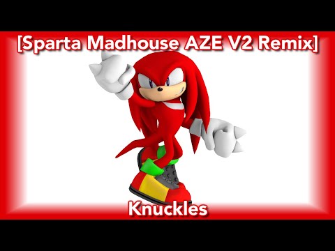 (English and Japanese, Short) [Sparta Madhouse AZE V2 Remix] Knuckles