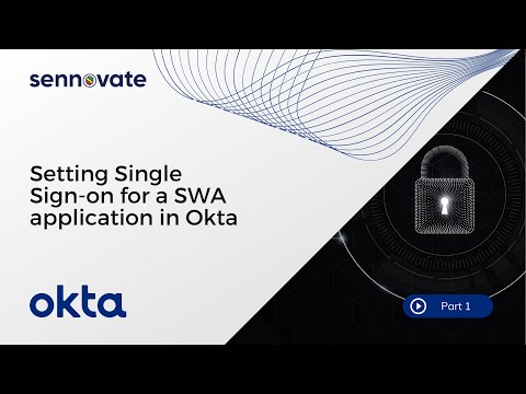 Setting Single Sign-On for a SWA application in Okta