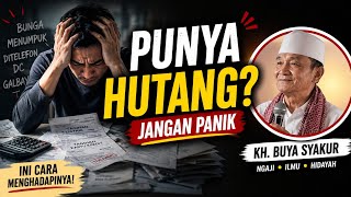 👉Punya Hutang dan Stres? Ini Cara Menghadapinya 🤲 | Buya Syakur