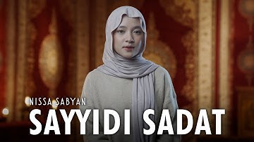 SAYYIDI SADAT (سَيِّدِ السَّادَاتِ)- NISSA SABYAN
