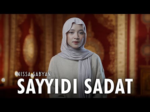 SAYYIDI SADAT (سَيِّدِ السَّادَاتِ)- NISSA SABYAN