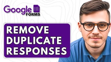 How To Remove Duplicate Responses In Google Forms [2025 Guide]