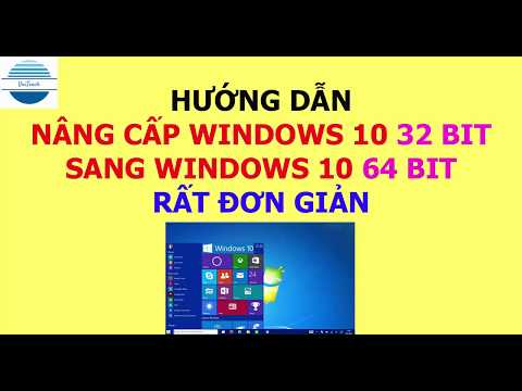 Video: Làm Thế Nào để Chuyển đổi Windows 10 32 Bit Sang 64 Bit