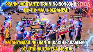 PRANK JADI TANTE TRAINING SONGONG SELEB TIK TOK SOK-SOK AN MAU NGEBANTAI MALA KEBANTAI!!