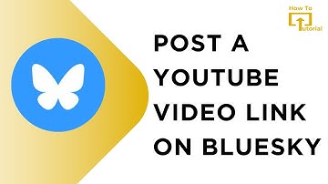 How to Post a YouTube Video Link on Bluesky