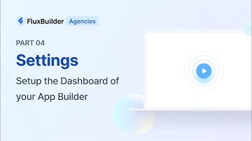 FluxBuilder Agency #4: Settings (White Label Mobile App Builder)