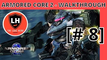 Armored Core 2  - PS2 - Walkthrough [Part 8] (With Commentary)
