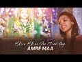 Bhor Bhai Din Chad Gaya Meri Ambe - Maanya Arora | Ambe Maa Aarti