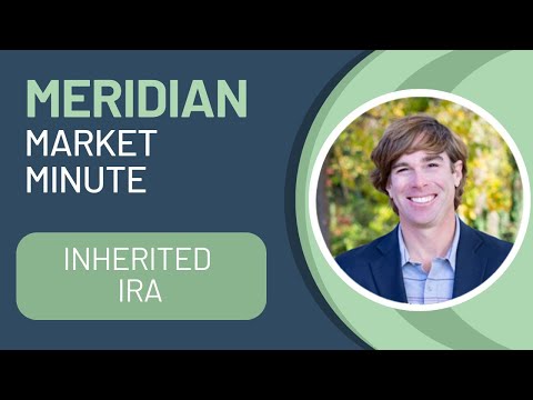 Video thumbnail: Inherited IRAs | Meridian Market Minute