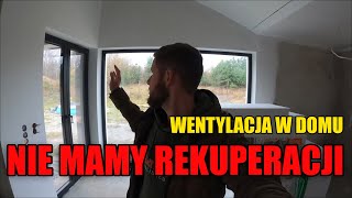 NIE MAMY REKUPERACJI  |  Wentylacja grawitacyjna czy rekuperacja w domu? Czy rekuperacja się opłaca?