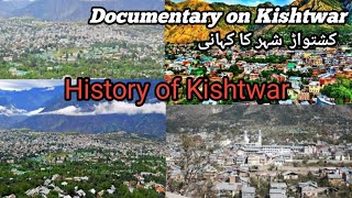 History of Kishtwar | Documentary on District Kishtwar | Land of Shrine کشتواڑ | Anis Malik #anis