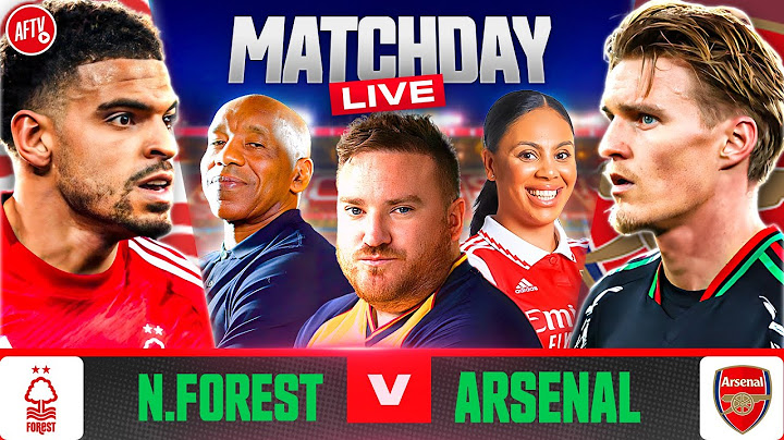 Nottingham Forest 0-0 Arsenal | Matchday Live | Premier League