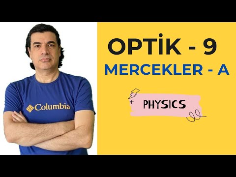 OPTİK - 9 Merceklerin odak uzaklığı / ince kenarlı merceklerde özel ışınlar