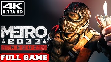 Metro 2033 Redux FULL GAME Gameplay Walkthrough No Commentary (PC 4K)