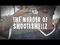 The murder of shootashellz