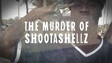 The Murder of Shootashellz