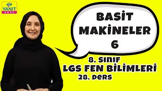 Basit Makineler 6 | 2021 LGS Fen Bilimleri Konu Anlatımları