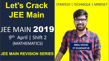 Part #2 | JEE Main 2019 | 9th April | Shift 2 | Evening | PYQ | Niraj Keshri