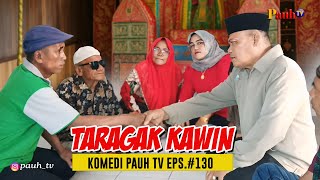 TARAGAK KAWIN - Komedi Pauh TV Eps. #130. FILM LAWAK MINANG