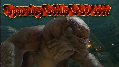 Upcoming Mobile MMORPG 2017-2018