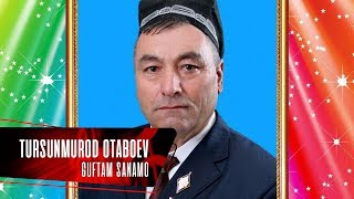 Tursunmurod Otaboev - Guftam sanamo Турсунмурод Отабоев - Гуфтам санамо