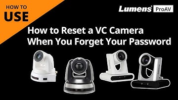 [Use AV] How to Reset VC Camera When you Forget Your Password | Lumens ProAV