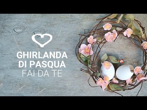 Tutorial: Come realizzare una ghirlanda di Pasqua fai da te - La Figurina