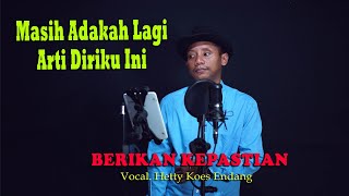 Berikan Kepastian - Hetty Koes Endang { FIKRAM COWBOY cover } official video