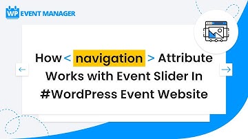 How Navigation Attribute Works With Event Slider In #WordPress Event Website