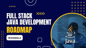 Full Stack Java Developer Roadmap in Bangla