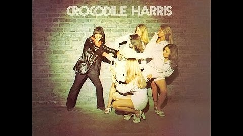 Crocodile Harris - I stood there waiting
