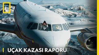 National Geographic | Uçak Kazası Raporu | Pazartesi 22.00
