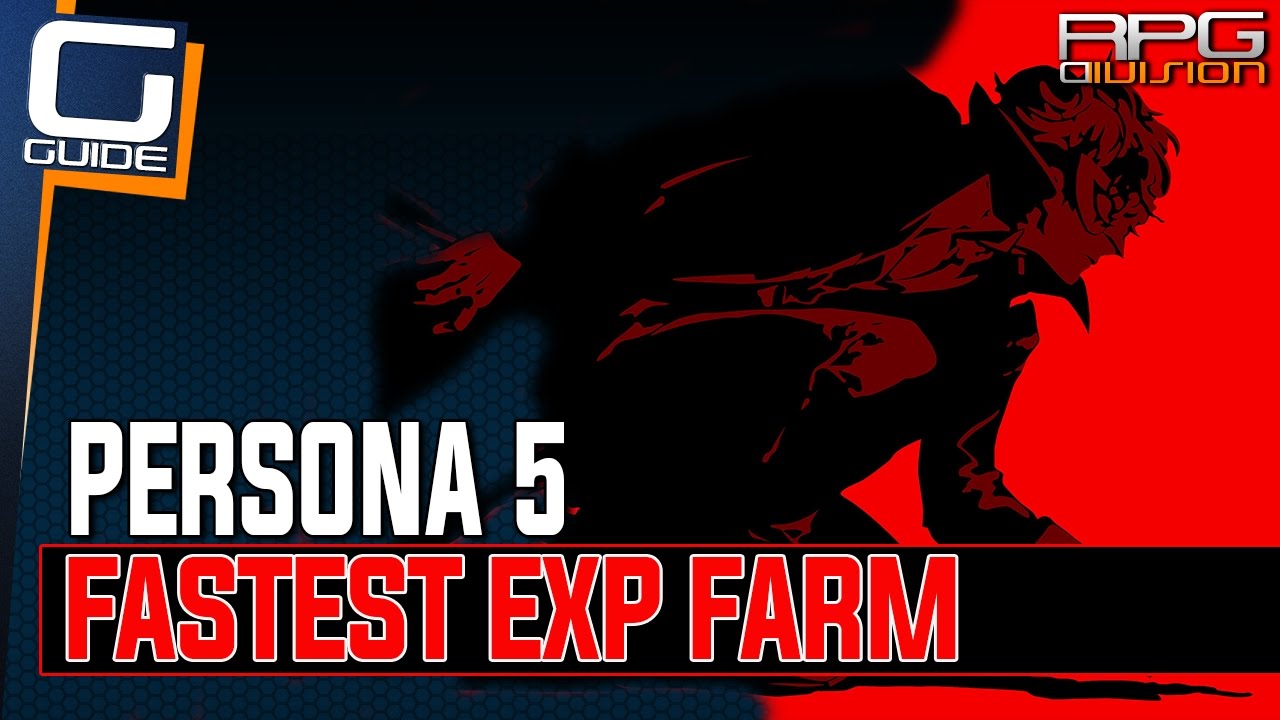 Persona 5 - Fastest Exp Farm 