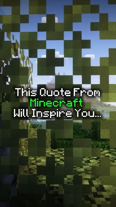 This quote from Minecraft will inspire you… minecraft 