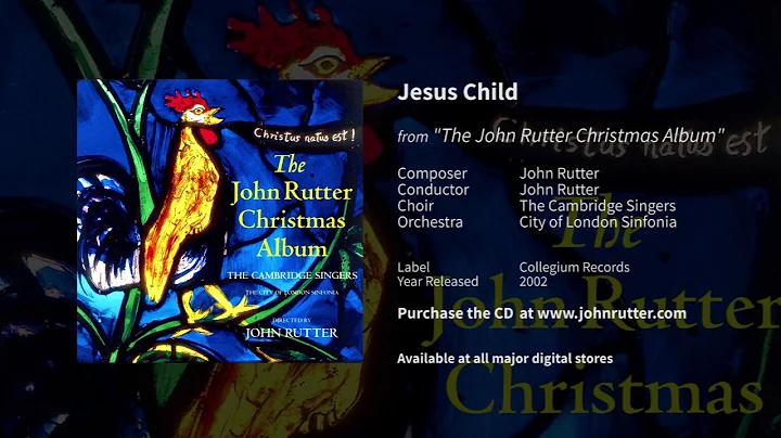 Jesus Child - John Rutter, The Cambridge Singers, ...