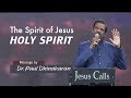 The Spirit of Jesus - Holy Spirit | Dr. Paul Dhinakaran