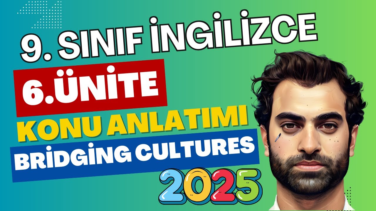 9. SINIF İNGİLİZCE 6. ÜNİTE KONU ANLATIMI | BRIDGING CULTURES
