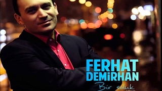 Ferhat Demirhan - Haber Salın [ © ARDA Müzik ] Resimi