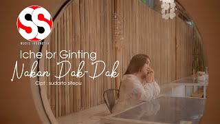 Nakan Dak Dak | Iche Br Ginting | Cipt. Sudarto Sitepu (Official Music Video)