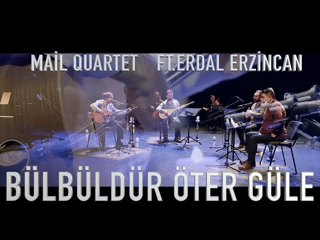 Bülbüldür Öter Güle - Mail Quartet ft. Erdal Erzincan - YouTube