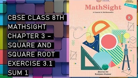 CBSE/Class 8th/Mathsight /Chapter 3- Square and Square root; Cube and Cube root/ Exercise 3.1/Sum 1