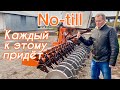 No-till - каждый к этому придёт,  но в разное время