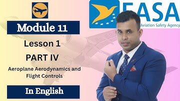PART IV | LESSON 1| EASA Module 11 | Aeroplane Aerodynamics and Flight Controls| EASA EXAM